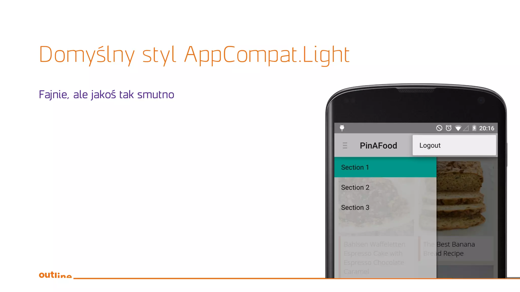 Domyślny styl AppCompat.Light
Fajnie, ale jakoś tak smutno
 