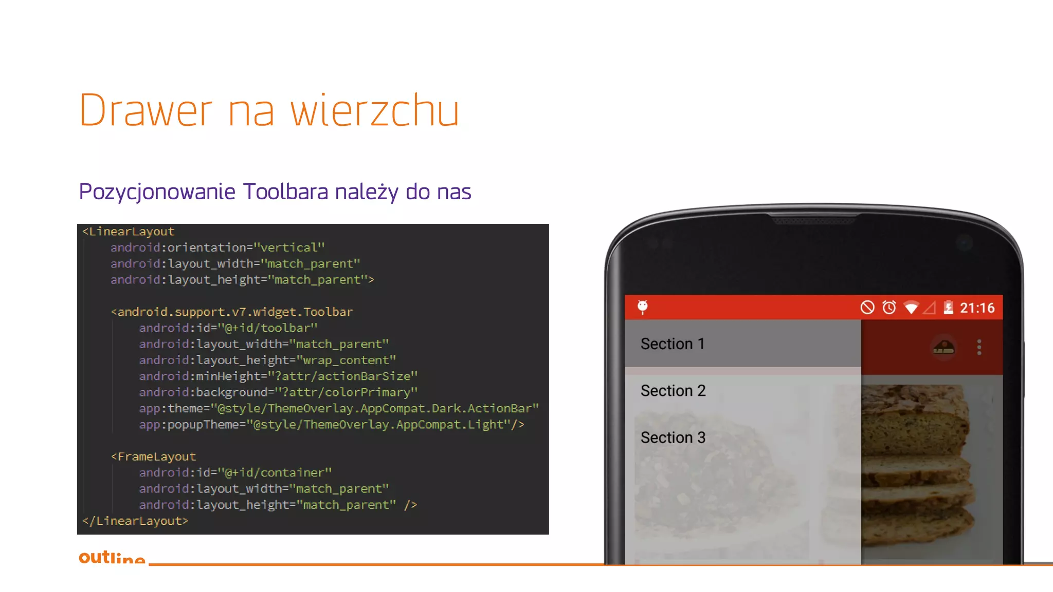 Drawer na wierzchu
Pozycjonowanie Toolbara należy do nas
 