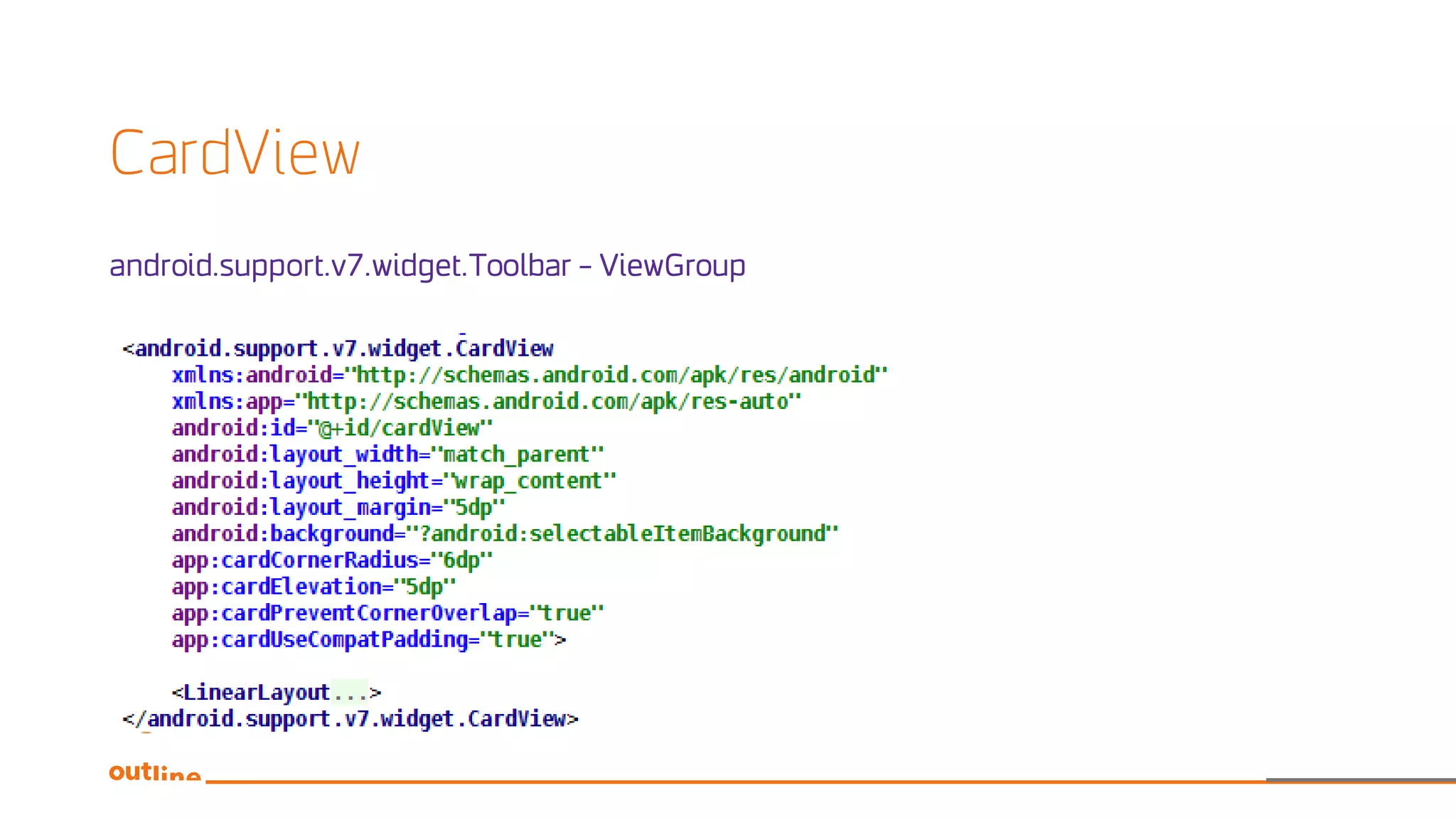 CardView
android.support.v7.widget.Toolbar – ViewGroup
 