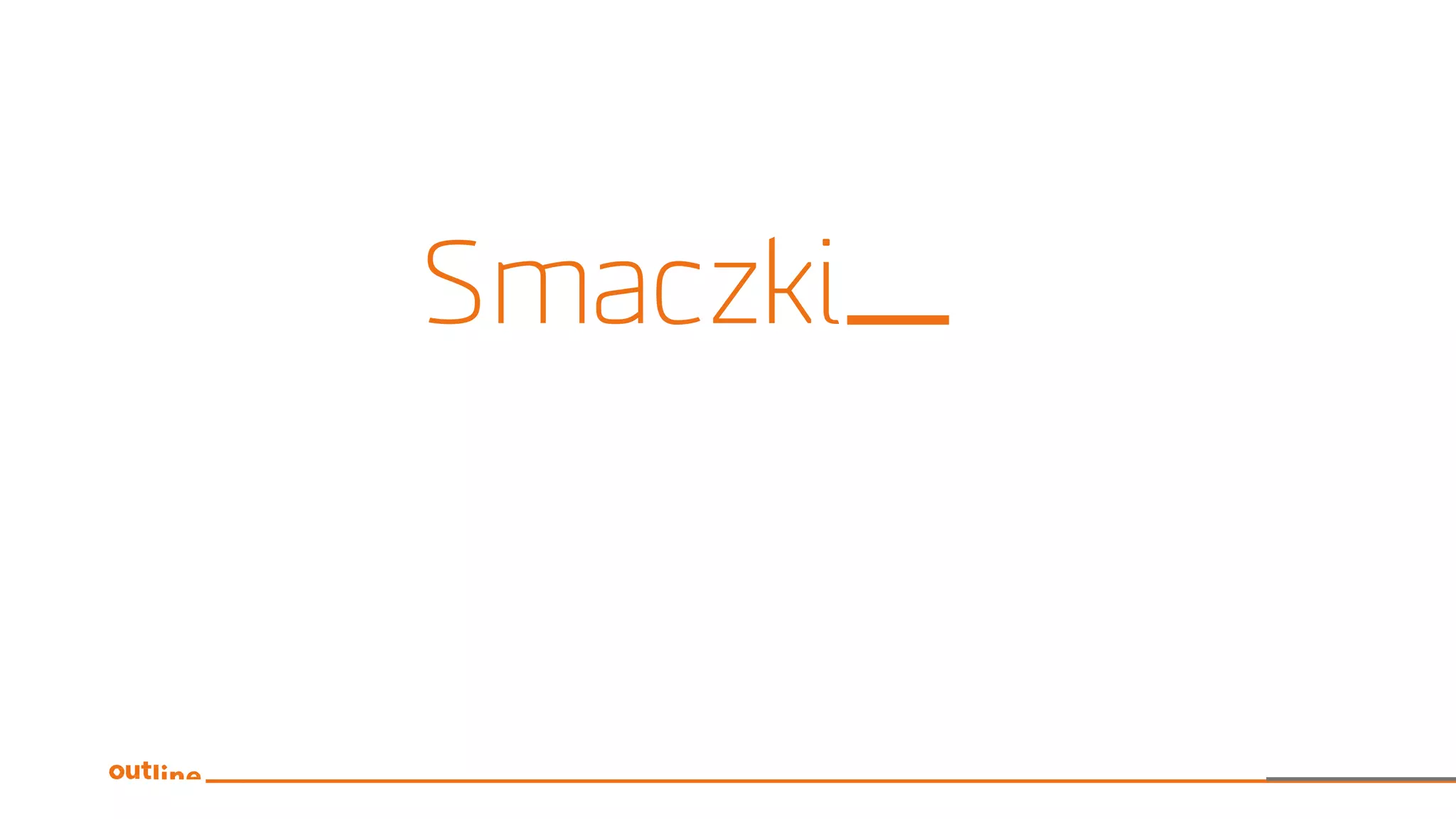 Smaczki
 