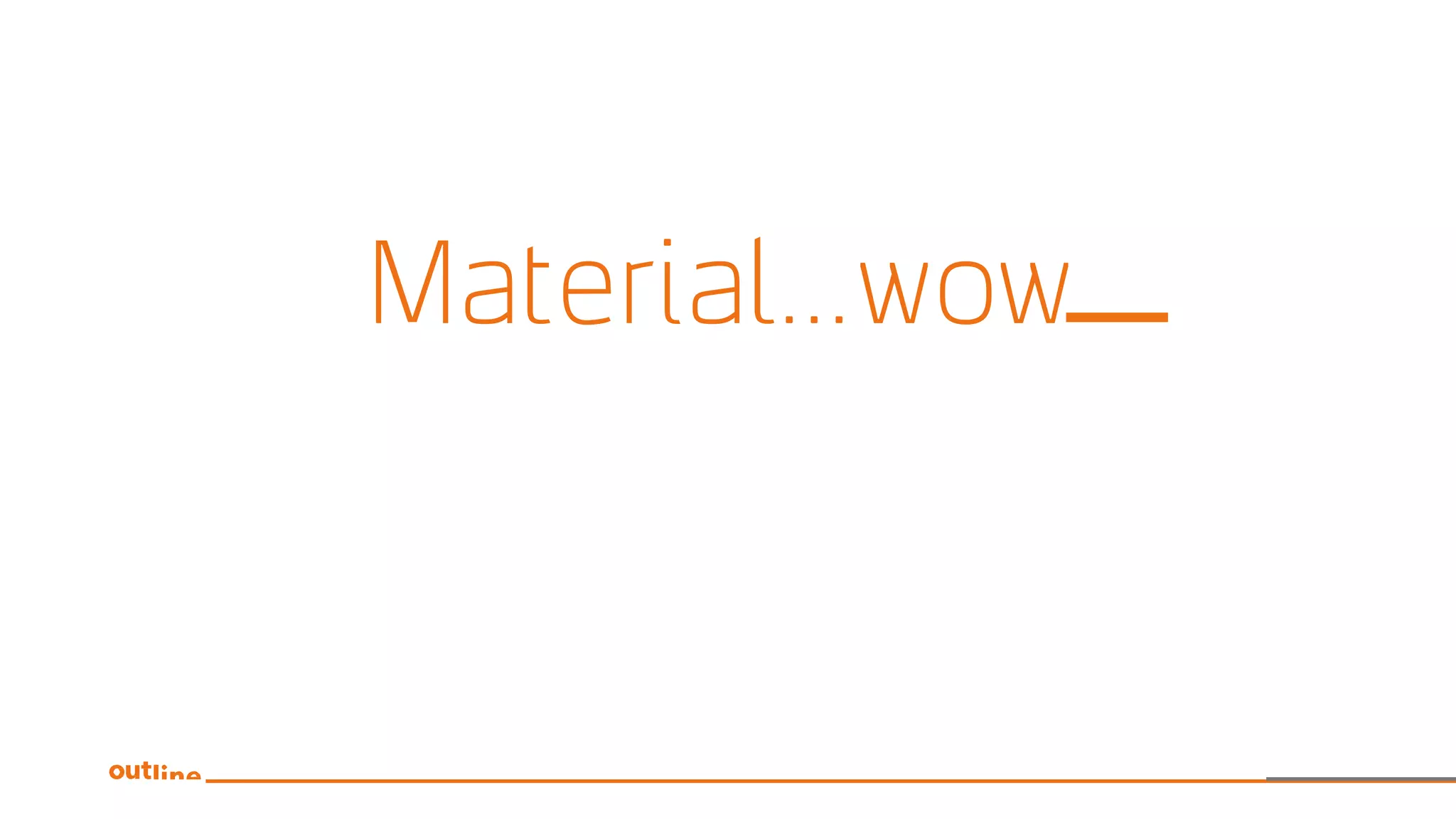 Material...wow
 