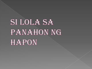Si lolasapanahonnghapon