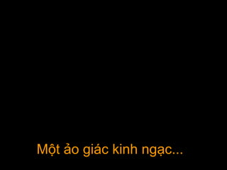 MMộột ảo git ảo giácác kinh ngkinh ngạc...ạc...
 