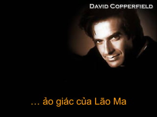 …… ảo giác của Lảo giác của Lãoão MaMa
 