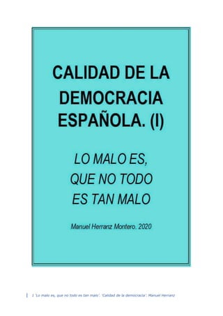 1 ‘Lo malo es, que no todo es tan malo’. ‘Calidad de la democracia’. Manuel Herranz
 