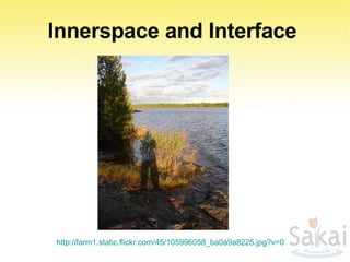 Innerspace and Interface  http://farm1.static. flickr .com/45/105996058_ba0a9a8225.jpg? v=0 