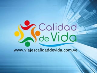 www.viajescalidaddevida.com.ve
 