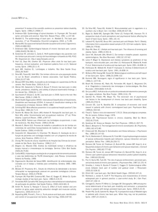 Junior MH et al.
588 Rev Assoc Med Bras 2010; 56(5): 583-9
prevention? A review of the scientific evidence on prevention before disability
begins. Spine. 1996;21:2908-17.
	 4.	Anderson GBJ. Epidemiology of spinal disorders. In: Frymoyer JW. The adult
spine: principles and practice. New York: Reaven Press; 1991. p.107-46.
	 5.	Waddell G. The epidemiology of back pain. In: Waddell G. The back pain
revolution. 2nd
ed. Philadelphia: Churchill Livingstone; 2004. p.71-89.
	 6.	MarrasWS.Occupacionallowbackdisordercausationandcontrol.Ergonomics.
2000;43:880-902.
	 7.	Andersson GBJ. Epidemiological features of chronic low-back pain. Lancet.
1999;354(9178):581-5.
	 8.	Dzidzinski AT, Johnston C, Zardo E. Perfil epidemiológico dos pacientes com
dor lombar que procuram o serviço de traumatologia e ortopedia do HSL-PUC/
RS. Disponível em: http:// www.fisioweb.com.br.
	 9.	Hart LG, Deyo RA, Cherkin DC. Physician office visits for low back pain:
frequency, clinical evaluation, and treatment patterns from a U.S. National
survey. Spine. 1995;20:11-9.
	10.	Iguti AM, Hoehne EL. Lombalgias e trabalho. Rev Bras Saúde Ocup.
2003,28:78-87.
	11.	Silva MC, Fassa AG, Valle NGJ. Dor lombar crônica em uma população adulta
no sul do Brasil: prevalência e fatores associados. Cad Saúde Pública.
2004;20:377-85.
	12.	Moraes ERP, Silva MAG. A prevalência de lombalgia em capoeiristas do Rio de
Janeiro. Rev Fisioter Bras. 2003;4:311-9.
	13.	Weiner DK, Sakamoto S, Pereira S, Breuer P. Chronic low back pain in older
adults: prevalence, reliability, and validity of physical examination findings. J
Am Geriatr Soc. 2006;54:11-20.
	14.	Goumeoens P, Shizas C, So AK. Low back pain in 2006: back to the root. Rev
Med Suisse. 2006;2:1268-70.
	15.	World Health Organization (WHO). International Classification of Impairments,
Disabilities and Handcaps (ICIDH). A manual of classification relating to the
consequences of disease. Geneve: WHO; 1980.
	16.	Schilling RSF. More effective prevention in occupational healph practice? J Soc
Occup Med. 1984;34:71-9.
	17.	Nordim M, Weiser SR, Doorn JWV, Hiebert R. Nonspecific low back pain. In:
Rom WN, editor. Environmental and occupational medicine. 3RD
ed. Phila-
delphia: Lippincort-Raven; 1998. p.947-57.
	18.	Alencar MCB. Fatores que influenciam nas lombalgias ocupacionais: o caso
de mecânicos. Rev Bras Fisioter. 1999;3:29-36.
	19.	Macedo E, Blank VLG. Processo de trabalho e prevalência de dor lombar em
motoristas de caminhões transportadores de madeira no sul do Brasil. Cad
Saúde Coletiva. 2006;14:435-50.
	20.	Caraviello EZ, Wasserstein S, Chamlian TR, Masiero D. Avaliação da dor e
função de pacientes com lombalgia tratados com um programa de escola de
coluna. Acta Fisiatrica. 2005;12:11-4.
	21.	Chung TM. Escola de coluna: experiência do Hospital das Clínicas da Univer-
sidade de São Paulo. Acta Fisiatrica. 1996;3:13-7.
	22.	Brigano JU, Macedo CSG. Análise da mobilidade lombar e influência da
terapia manual e cinesioterapia na lombalgia. Semina: Ciênc Biol Saúde.
2005;26:75-82.
	23.	Cardia MCG. Implantação e avaliação de um programa de treinamento postural:
o caso das telefonistas da TELPA [dissertação]. João Pessoa: Universidade
Federal da Paraíba; 1999.
	24.	Organización Mundial del Salud-OMS. Identificación de enfermedades rela-
cionadas con el trabajo y medidas para combatirlas. Ginebra: OMS; 1985.
p.31-6.
	25.	Moraes ST, Przysiezny W L. Estudo da influência da lateralidade e da barra
infracapital na reprogramação postural em pacientes lombálgicos crônicos.
Terapia Manual. 2004;3:278-83.
	26.	Frymoyer JW, Pope MH, Costanza MC, Osen JC, Goggin JE, Wilder DJ. Epide-
miologic studies of low back pain. Spine. 1980;5:419-23.
	27.	Fernandes RCP, Carvalho FM. Doença do disco intervertebral em trabalhadores
de perfuração de petróleo. Cad Saúde Pública. 2000;16(3):661-9. 
	28.	Amell TK, Kumar S, Narayan Y, Coury G. Effect of trunk rotation and arm
position on gross upper extremity adduction strength and muscular activity.
Ergonomics. 2000;43:512-27.
	29.	Keyserling WM, Pinnett L, Fine LJ. Trunk posture and back pain: identification
and control of occupacional risk factors. Appl Ind Hyg. 2000;3:87-92.
	30.	Da Silva MC, Fassa AG, Kriebel D. Musculoskeletal pain in ragpickers in a
southern city in Brazil. Am J Ind Med. 2006;49:327-36.
	31.	Bigos SJ, Battié MC, Spengler DM, Fisher LD, Fordyce WE, Hansson TH. A
prospective study of work perceptions and psychosocial factors affecting the
report of back injury. Spine. 1991;16:1-6.
	32.	Leboeuf-YC, Kyvik KO, Bruun NH. Low back pain and lifestyle. Part II. Obesity.
Information from a population-based sample of 29, 424 twin subjects. Spine.
1999;24:779-83.
	33.	Deyo RA, Bass JE. Lifestyle and low-back pain. The influence of smoking and
obesity. Spine. 1989;14:501-6.
	34.	Cecin HA, Bichuetti JAN, Minelli C. Dor lombar e trabalho pesado: aspectos
epidemiológicos. Rev Bras Reumatol. 1992;32:157-62.
	35.	Leino P, Magni G. Depressive and distress symptoms as predictors of low
backpain, neck-shoulder pain, and other 10. Heliovaara M, Makela M, Knekt
P, et al. Determinants of sciatica and low-back pain. Spine 1991;16:608-14.
	36.	Heliövaara M, Mäkelä M, Knekt P, Impivaara O, Aromaa A.Determinants of
sciatica and low-back pain. Spine. 1991;16:608-14.
	37.	McGorry RW, Hsiang SM, Snook SH. Meteorological conditions and self-report
of low back pain. Spine. 1998;23:2096-102.
	38.	Kummel BM. Nonorganic signs of significance in low back pain. Spine.
1996;21:1077-81.
	39.	Brazil AV, Ximenes AC, Radu AS, Fernandes AR, Appel C, Maçaneiro CH,
et al. Diagnóstico e tratamento das lombalgias e lombociatalgias. Rev Bras
Reumatol. 2004;66(6) 419-25.
	40.	De Lucca MCZ. A eficácia de um protocolo acelerado de tratamento e prevenção
das algias vertebrais. Rev Bras Fisioter. 1999;13:61-78.
	41.	Gatchel RJ, Polatin PB, Mayer TG. The dominant role of psychosocial
risk factors in the development of chronic low back pain disability. Spine
1995;20:2702-9.
	42.	Ciccone DS, Just N, Bandilla EB. A comparison of economic and social
reward in patients with chronic nonmalignant back pain. Psychosom Med.
1999;61:552-63.
	43.	Freud S. “Sobre o início do tratamento” (1913). Obras psicológicas completas.
Rio de Janeiro: Editora Imago; 1976.
	44.	Pearce JM. Psychosocial factors in chronic disability. Med Sci Monit.
2002;8:275-81.
	45.	Goodman M. Illness as lifestyle. Can Fam Physician. 1995;41:267-70.
	46.	Bass C, Benjamin S. The management of chronic somatisation. Br J Psychiatry.
1993;162:472-80.
	47.	Chaturvedi SK, Bhandari S. Somatisation and illness behaviour. J Psychosom
Res. 1989;33:147-53.
	48.	Flor H, Breitenstein C, Birbaumer N, Fürst MA. A psychophysiological analysis
of spouse solitousness towards pain behaviors, spouse interaction and pain
perception. Behav Ther. 1995;26:255-72.
	49.	Romano JM, Turner JA, Friedman LS, Bulcroft RA, Jensen MP, Hops H, et al.
Sequential analysis of chronic pain behaviors and spouse responses. J Consult
Clin Psychol. 1992;60:777-82.
	50.	Romano JM, Turner JA, Jensen MP, Friedman LS, Bulcroft RA, Hops H, et al.
Chronic pain patient-spouse behavioral interactions predict patient disability.
Pain. 1995;63:353-60.
	51.	Flor H, Kerns RD, Turk DC. The role of spouse reinforcement, perceived pain,
and activity levels of chronic pain patients. J Psychosom Res. 1987;31:251-9.
	52.	Smedley J, Inskip H, Buckle P, Cooper C, Coggon D. Epidemiological differ-
ences between back pain of sudden and gradual onset. J Rheumatol.
2005;32:528-32.
	53.	Ehlich GE. Low back pain. Bull World Health Organ. 2003;81:671-6.
	54.	Rohrbeck J, Jordan K, Croft P. The frequency and characteristics of chronic
widespread pain in general practice: a case-control study. Br J Gen Pract.
2007;57:109-15.
	55.	Carragee EJ, Alamin TF, Miller JL, Carragee JM. Discographic, MRI and psycho-
social determinants of low back pain disability and remission: a prospective
study in subjects with benign persistent back pain. Spine. 2005;5:24-35.
	56.	Polatin PB, Cox B, Gatchel RJ, Mayer TG. A prospective study of Waddell signs
in patients with chronic low back pain. When they may not be predictive.
Spine. 1997;22:1618-21.
 