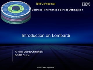 Introduction on Lombardi  Xi Ning Wang/China/IBM BPSO China 
