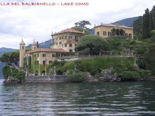 ILLA DEL BALBIANELLO – LAKE COMO
 