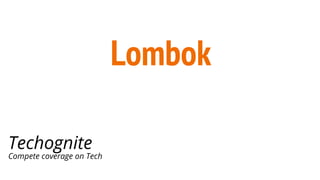 Lombok
Techognite
Compete coverage on Tech
 