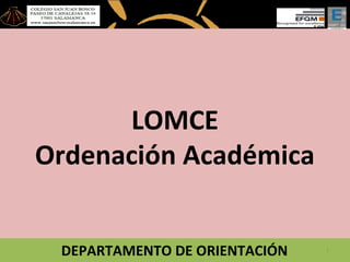 LOMCE
Ordenación Académica
DEPARTAMENTO DE ORIENTACIÓN 1
 