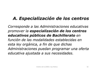 A. Especialización de los centros
Corresponde a las Administraciones educativas
promover la especialización de los centros...