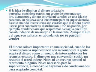 ¿QUÉ GARANTIZA A LA GENTE EL DERECHO DE PARTICIPACIÓN?La causa de la corrupción es obtener algo que se considera valioso a través de una acción. Sin los intereses creados o el uso del dinero, hay poco que ganar por aplastar opiniones, falsificar información o aprovecharse de alguien.    No hay barreras sociales rígidas subyacentes para limitar la participación de nadie o restringir la introducción de nuevas ideas. El objetivo es el acceso total a la información, los bienes y servicios para todos, una situación que permitirá a la gente participar en los emocionantes desafíos de esta nueva sociedad.