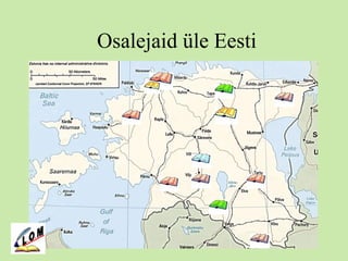 Osalejaid üle Eesti
 