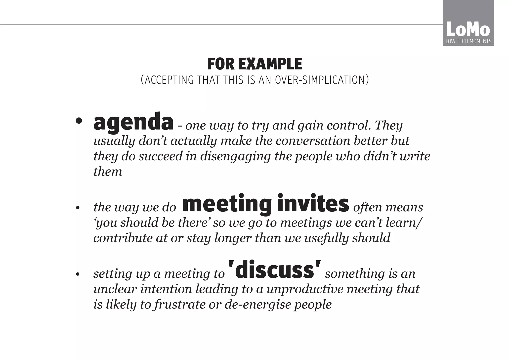 Our human instinct:
1. Stay in the tribe (it’s safe)
2. By being VALUABLE
							 INVISIBLE
							 BLAMELESS
							 DOMINANT
LoMoLOW TECH MOMENTS
 