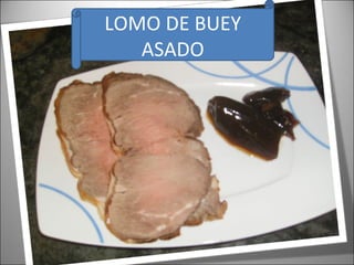 LOMO DE BUEY ASADO 