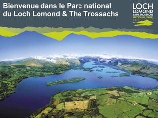 Bienvenue dans le Parc national  du Loch Lomond & The Trossachs 