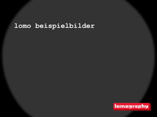 lomo beispielbilder
 