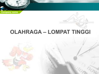 Company name
OLAHRAGA – LOMPAT TINGGI
 