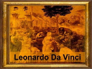 Leonardo Da Vinci
 