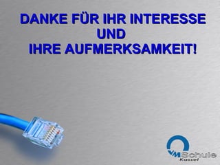 DANKE FÜR IHR INTERESSE UND  IHRE AUFMERKSAMKEIT! Quellenverzeichnis www.proton-automation.ch www.itwissen.info www.stg-beikirch.de www.rwa-lon-bus.de www.wago.com www.agnosys.at www.edvtrader.de www.ika-reutte.at Tabellenbuch 