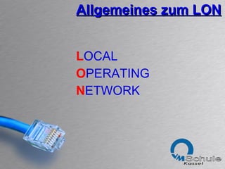 Allgemeines zum LON L OCAL O PERATING N ETWORK 