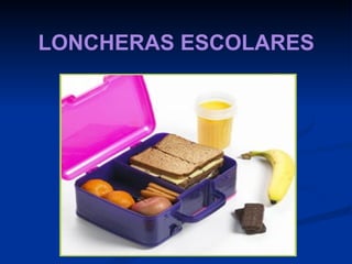 LONCHERAS ESCOLARES 