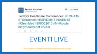 EVENTI LIVE
https://twitter.com/healthhashtags/status/598110451671703552
 