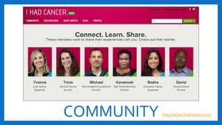 COMMUNITY http://www.ihadcancer.com/
 