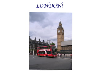 LONDON! 