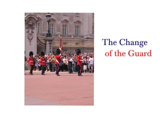 The Change   of the Guard 