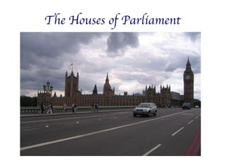 The Houses of Parliament 