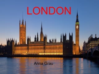 LONDON Anna Grau 