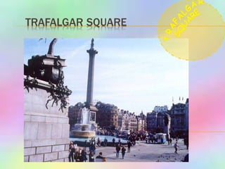 TRAFALGAR  SQUARE 