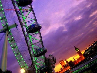 London Eye and Big Ben
 