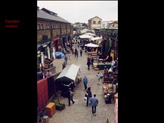 Camden
market
 