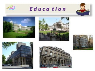 E d u c a t I o n
 