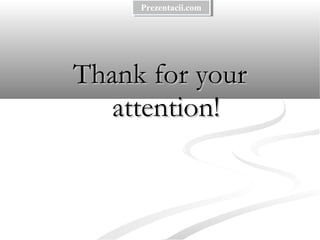 Prezentacii.com
Prezentacii.com

Thank for your
attention!

 