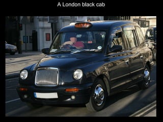 A London black cab

 