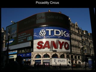 Piccadilly Circus

 
