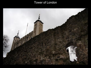Tower of London

 