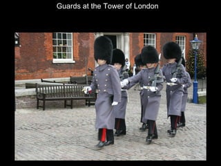 Guards at the Tower of London

 