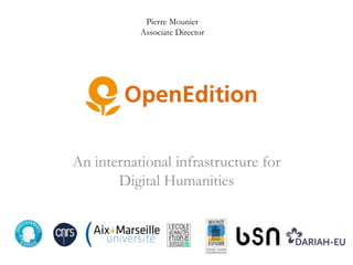 Pierre Mounier
Associate Director

An international infrastructure for
Digital Humanities

 