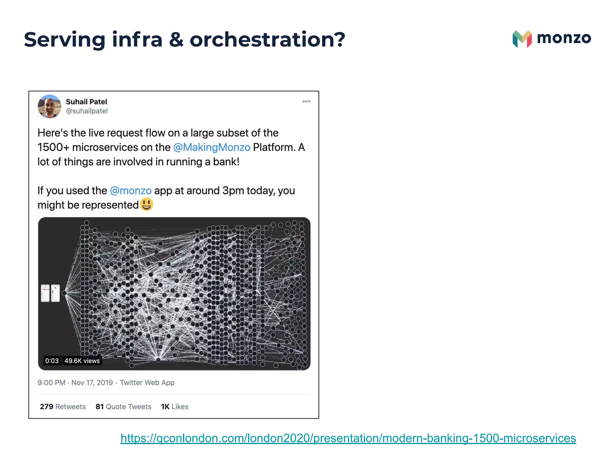 Serving infra & orchestration?
https://qconlondon.com/london2020/presentation/modern-banking-1500-microservices
 