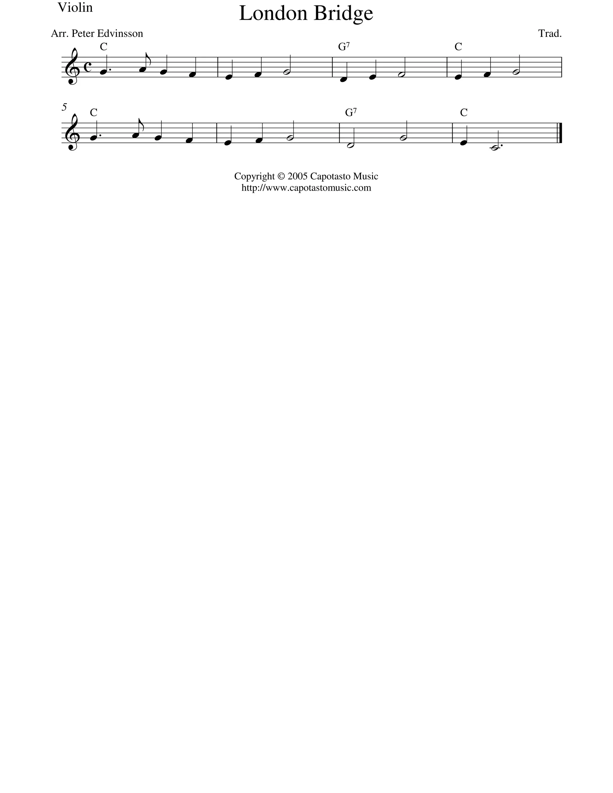 Violin
London Bridge
Arr. Peter Edvinsson Trad.
5
Copyright © 2005 Capotasto Music
http://www.capotastomusic.com