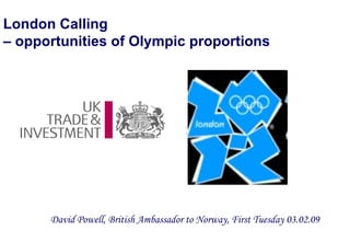 London Calling  – opportunities of Olympic proportions ,[object Object]