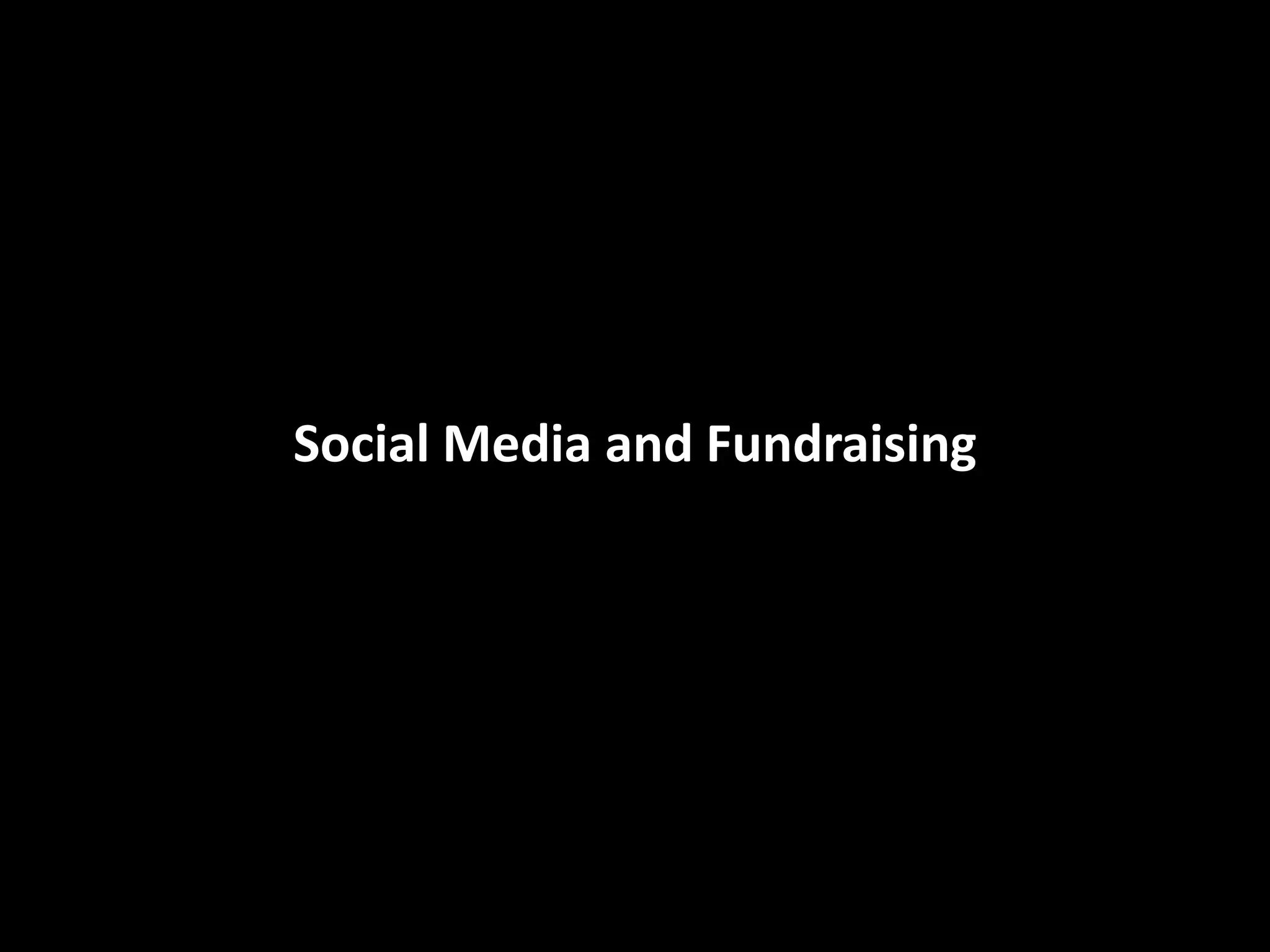 Social	
  Media	
  and	
  Fundraising	
  
 
