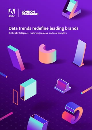 Data trends redefine leading brands
Artificial intelligence, customer journeys, and paid analytics
 