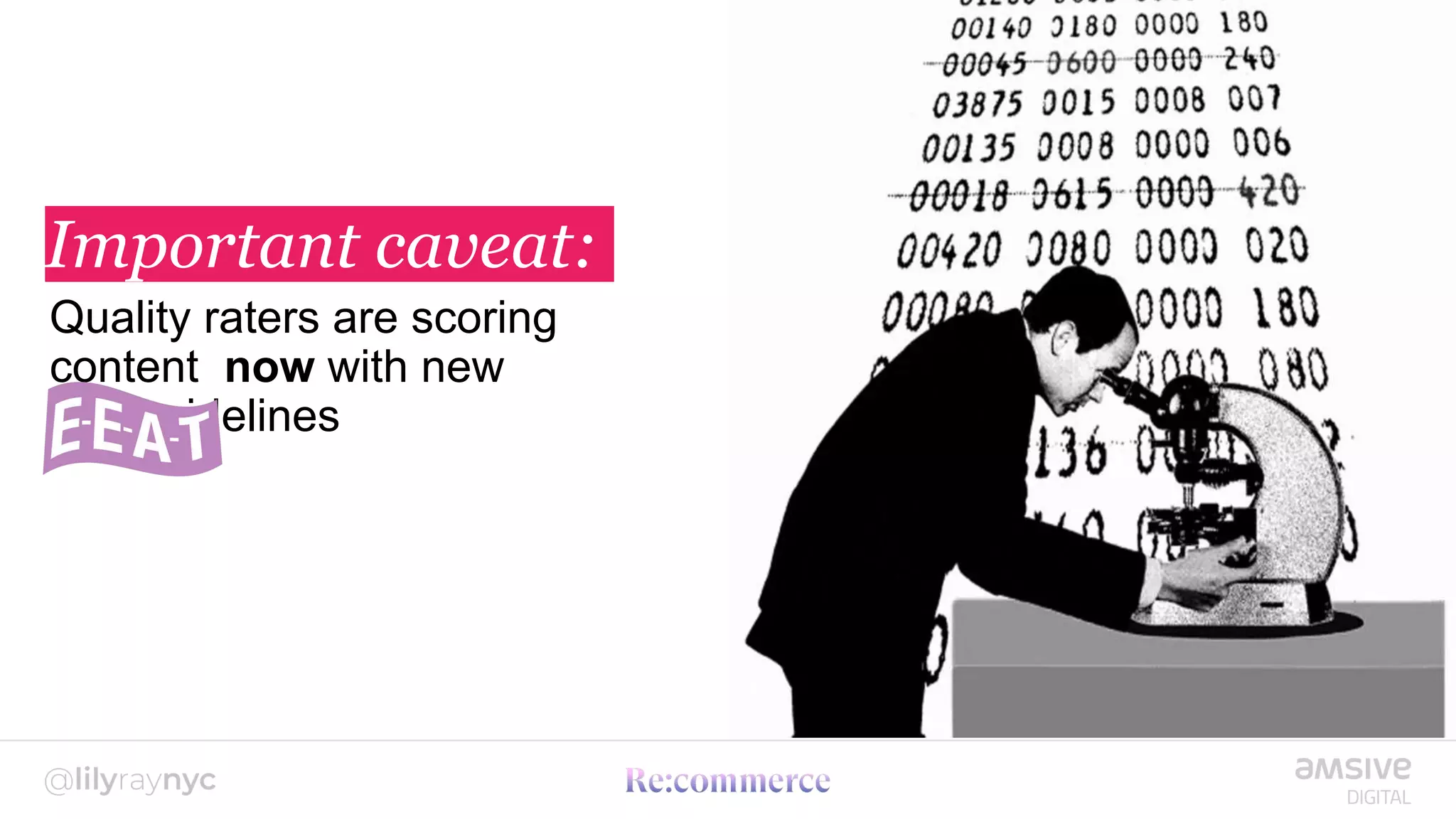 Important caveat:
Quality raters are scoring
content now with new
guidelines
 